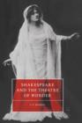 Shakespeare and the Theatre of Wonder - Book