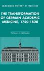 The Transformation of German Academic Medicine, 1750-1820 - Book