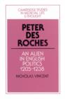 Peter des Roches : An Alien in English Politics, 1205-1238 - Book