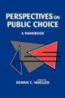 Perspectives on Public Choice : A Handbook - Book