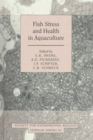 Fish Stress and Health in Aquaculture - Book