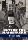 Beyond the Mainstream : Essays on Modern and Contemporary Art - Book