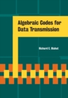 Algebraic Codes for Data Transmission - Book