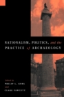 Nationalism, Politics and the Practice of Archaeology - Book