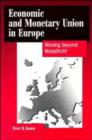 Economic and Monetary Union in Europe : Moving beyond Maastricht - Book