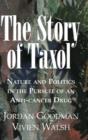 The Story of Taxol : Nature and Politics in the Pursuit of an Anti-Cancer Drug - Book