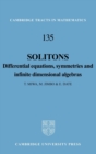 Solitons : Differential Equations, Symmetries and Infinite Dimensional Algebras - Book