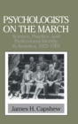 Psychologists on the March : Science, Practice, and Professional Identity in America, 1929-1969 - Book