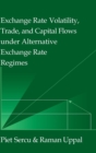 Exchange Rate Volatility, Trade, and Capital Flows under Alternative Exchange Rate Regimes - Book