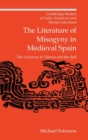 The Literature of Misogyny in Medieval Spain : The Arcipreste de Talavera and the Spill - Book