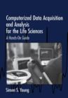 Computerized Data Acquisition and Analysis for the Life Sciences : A Hands-on Guide - Book