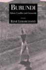 Burundi : Ethnic Conflict and Genocide - Book