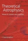 Theoretical Astrophysics: Volume 3, Galaxies and Cosmology - Book