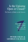 Is the Universe Open or Closed? : The Density of Matter in the Universe - Book