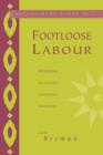 Footloose Labour : Working in India's Informal Economy - Book