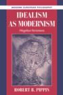 Idealism as Modernism : Hegelian Variations - Book