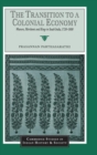 The Transition to a Colonial Economy : Weavers, Merchants and Kings in South India, 1720-1800 - Book