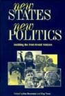 New States, New Politics : Building the Post-Soviet Nations - Book