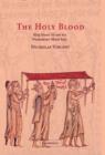 The Holy Blood : King Henry III and the Westminster Blood Relic - Book