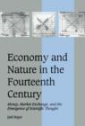 Economy and Nature in the Fourteenth Century : Money, Market Exchange, and the Emergence of Scientific Thought - Book