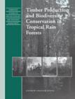 Timber Production and Biodiversity Conservation in Tropical Rain Forests - Book