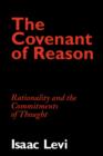 The Covenant of Reason : Rationality and the Commitments of Thought - Book