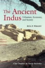 The Ancient Indus : Urbanism, Economy, and Society - Book