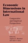 Economic Dimensions in International Law : Comparative and Empirical Perspectives - Book