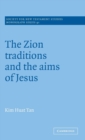 The Zion Traditions and the Aims of Jesus - Book