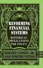Reforming Financial Systems : Historical Implications for Policy - Book
