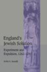 England's Jewish Solution : Experiment and Expulsion, 1262-1290 - Book