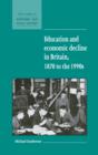 Education and Economic Decline in Britain, 1870 to the 1990s - Book