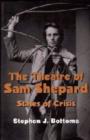 The Theatre of Sam Shepard : States of Crisis - Book