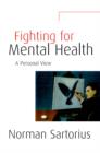 Fighting for Mental Health : A Personal View - Book