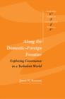 Along the Domestic-Foreign Frontier : Exploring Governance in a Turbulent World - Book