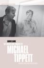 The Music and Thought of Michael Tippett : Modern Times and Metaphysics - Book