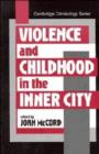 Violence and Childhood in the Inner City - Book