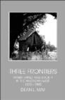 Three Frontiers : Family, Land, and Society in the American West, 1850-1900 - Book