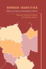 Border Identities : Nation and State at International Frontiers - Book