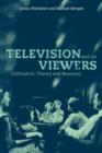 Television and its Viewers : Cultivation Theory and Research - Book