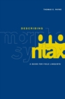 Describing Morphosyntax : A Guide for Field Linguists - Book
