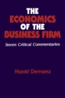 The Economics of the Business Firm : Seven Critical Commentaries - Book