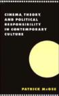 Cinema, Theory, and Political Responsibility in Contemporary Culture - Book