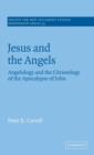 Jesus and the Angels : Angelology and the Christology of the Apocalypse of John - Book