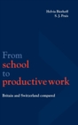 From School to Productive Work : Britain and Switzerland Compared - Book