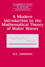 A Modern Introduction to the Mathematical Theory of Water Waves - Book
