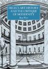 Hegel's Art History and the Critique of Modernity - Book