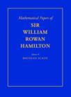The Mathematical Papers of Sir William Rowan Hamilton: Volume 4, Geometry, Analysis, Astronomy, Probability and Finite Differences, Miscellaneous - Book