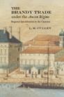 The Brandy Trade under the Ancien Regime : Regional Specialisation in the Charente - Book