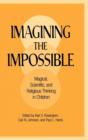 Imagining the Impossible : Magical, Scientific, and Religious Thinking in Children - Book